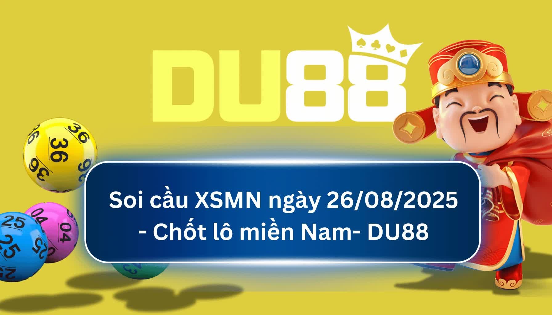 DU88 Soi cầu XSMN ngày 26/08/2025 - Chốt lô miền Nam - DU88